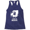 i want to believe Racerback Tank