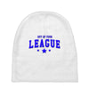 out of your league Baby Beanies