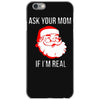 ask your mom if i'm real iPhone 6/6s Case