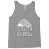 stay chill Tank Top
