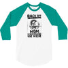 Back Of I Have A Crazy Mom And I am not Afraid To Use Her 3/4 Sleeve Shirt