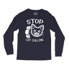 stop cat calling Long Sleeve Shirts