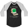 my memory is terrible 3/4 Sleeve Shirt