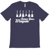 choose your weapon T-Shirt
