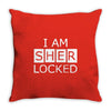 i am sherlocked Throw Pillow