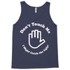 don't touch me i might catch the ugly! Tank Top