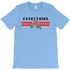 Everything T-Shirt