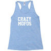 crazy mofos Racerback Tank