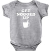 get nogged up funny Baby Onesie