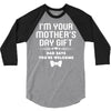 I'm Your Mother's Day Gift Dad Says You're Welcome Baby 3/4 Sleeve Shirt