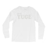 it's yuge huge Long Sleeve Shirts