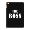 The Boss - The Real Boss iPad Mini 4