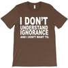 i don't ignorance T-Shirt