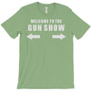 welcome to the gun show T-Shirt