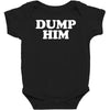 dump him Baby Bodysuit
