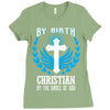 By Birth Christian By the Grace of God Ladies Fitted T-Shirt