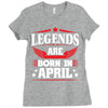 Legends Are Born In April Ladies Fitted T-Shirt