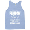 I'm Called Pawpaw Because  I'm Way Too Cool To Be Called Grandfather Tank Top