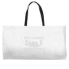 life short smile advice wisdom Weekender Totes