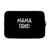 mama tired Laptop sleeve