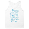 beach better have my money Tank Top
