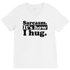 sarcasm. it's how i hug V-Neck Tee