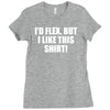 i'd flex but i like this shirt Ladies Fitted T-Shirt