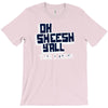 oh sheesh y'all T-Shirt