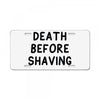 death before shaving License Plate