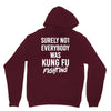 Surely Not Everybody Was Kung Fu Fighting Unisex Hoodie
