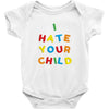 i hate your child Baby Bodysuit