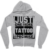 Just One More Tattoo I Promise Zipper Hoodie