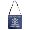 never trust an atom Adjustable Strap Totes