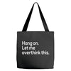 hang on let me overthink this Tote Bags