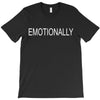 emotionally T-Shirt