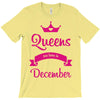 queens are born in december T-Shirt