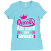 Queens Are Born in August Ladies Fitted T-Shirt