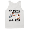 ya done messed up Tank Top