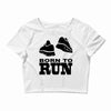 born to run Crop Top