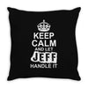 Keep Calm And Let Jeff Handle It Throw Pillow