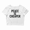 peace is cheaper awesome Crop Top