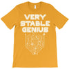 Very Stable Genius T-Shirt