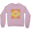 started from the bottom Crewneck Sweatshirt