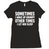 sometimes i wake up grumpy Ladies Fitted T-Shirt