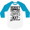 This Guy Is Taken By A Super Sexy May Girlfriend 3/4 Sleeve Shirt