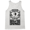 Never Underestimate Old Man Who Was Born June Tank Top