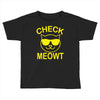 check meowti Toddler T-shirt