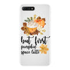 but first pumpkin space latte iPhone 7 Plus Case