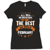 All Men Created Equal But The Best Born In February Ladies Fitted T-Shirt