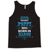 The Best Poppy Was Born In March Tank Top